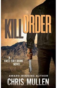 Poza produsului Kill Order: Cass Callahan - Chris Mullen