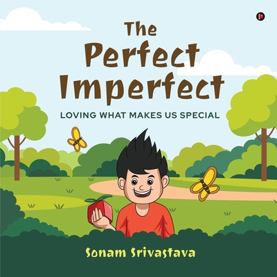 The Perfect Imperfect: Loving What Makes Us Special - 