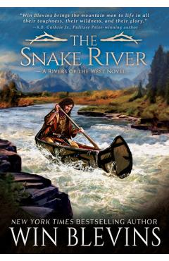 Coperta cărții 'The Snake River: A Mountain Man Western Adventure Series - Win Blevins'