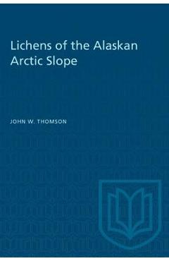Coperta cărții 'Lichens of the Alaskan Arctic Slope - John W. Thomson'