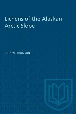 Lichens of the Alaskan Arctic Slope - John W. Thomson