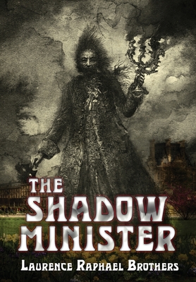 The Shadow Minister - Laurence Raphael Brothers
