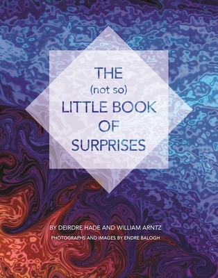 The (Not So) Little Book of Surprises - Deirdre Hade