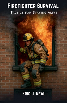 Coperta cărții 'Firefighter Survival: Tactics for Staying Alive - Eric J. Neal'