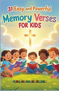 Coperta cărții '31 Easy and Powerful Memory Verses for Kids - Oluwasemiloore Ekundayo'