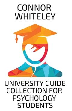 Poza produsului University Guide Collection For Psychology Students: An Introductory Series - Connor Whiteley