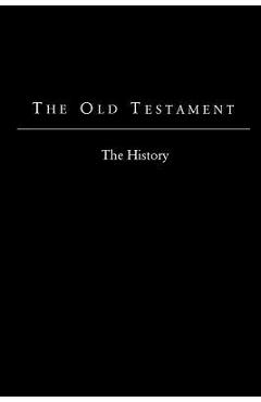 Coperta cărții 'The Old Testament - King James Version: The History - Foundation Bible'