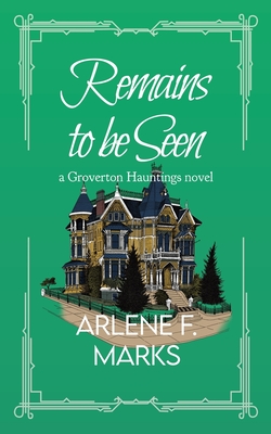 Remains to be Seen - Arlene F. Marks