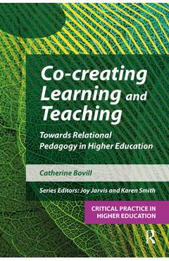 Coperta cărții 'Co-creating Learning and Teaching: Towards relational pedagogy in higher education - Catherine Bovill'