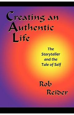 Coperta cărții 'Creating an Authentic Life - Rob Reider'