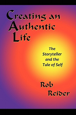 Coperta cărții 'Creating an Authentic Life - Rob Reider'