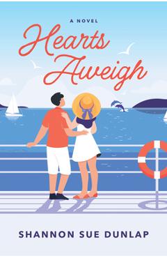 Coperta cărții 'Hearts Aweigh - Shannon Sue Dunlap'
