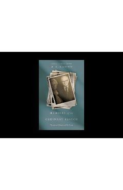 Poza produsului Memoirs of an Ordinary Pastor: The Life and Reflections of Tom Carson - D. A. Carson