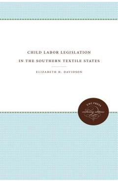 Coperta cărții 'Child Labor Legislation in the Southern Textile States - Elizabeth H. Davidson'