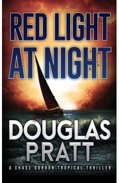 Coperta cărții 'Red Light at Night: A Chase Gordon Tropical Thriller - Douglas Pratt'