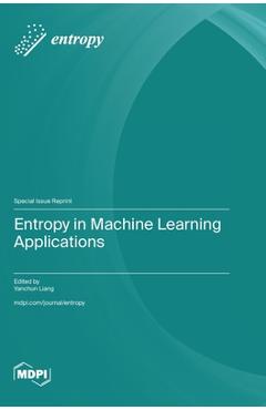 Coperta cărții 'Entropy in Machine Learning Applications - Yanchun Lian'
