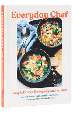 Poza produsului Everyday Chef: Simple Recipes for Family and Friends - Jeremy Sewall