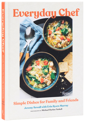 Everyday Chef: Simple Recipes for Family and Friends - Jeremy Sewall