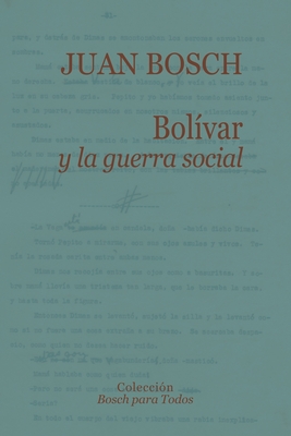 Coperta cărții 'Bolívar y la guerra social - Fundación Juan Bosch'