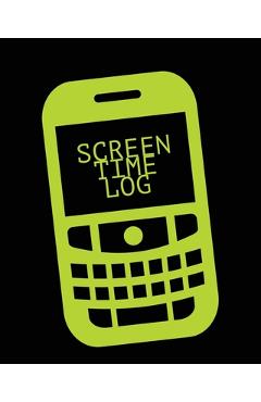 Coperta cărții 'Screen Time Log: Daily Track Kids Screenfree Digital Detox, Screen Activities Tracker, For Parents, Journal, Book - Amy'