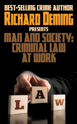 Coperta cărții 'Man and Society: Criminal Law at Work - Richard Deming'