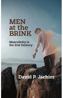 Coperta cărții 'Men at the Brink: Masculinity in the 21st Century - David P. Jachim'