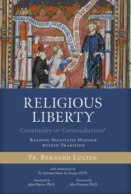Coperta cărții 'Religious Liberty (Continuity or Contradiction?): Reading Dignitatis Humanæ within Tradition - Bernard Lucien'