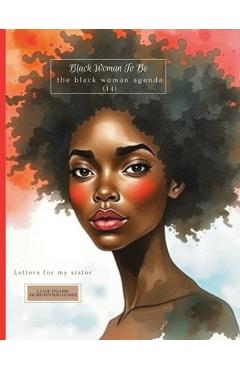 Poza produsului Black Woman To Be: The Black Woman Agenda (14): Letters For My Sister - Jazette Lane-english