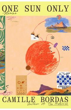 Poza produsului One Sun Only: Stories - Camille Bordas