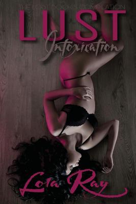 Lust Intoxication: The Lost Books - Lola Ray