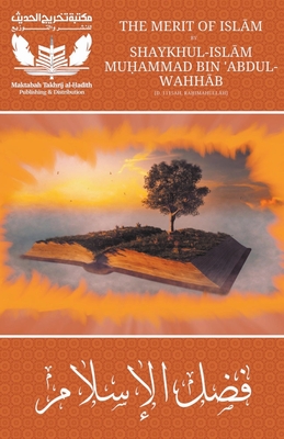 The Merit of Islam - Fadhlul Islam - Shaykh Muhammad bin Abdul Wahhab - Muhammad Bin Abdul Wahhab