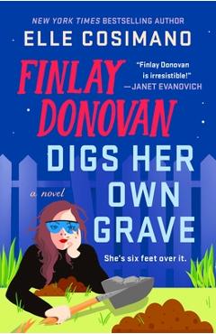 Coperta cărții 'Finlay Donovan Digs Her Own Grave - Elle Cosimano'