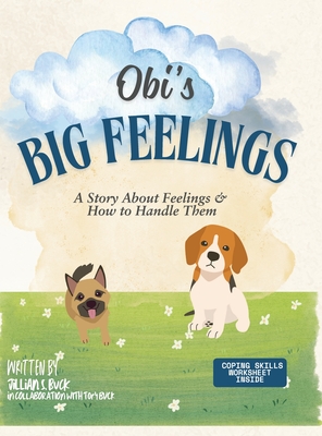 Obi's Big Feelings: A Story About Feelings and How to Handle Them - Jillian Buck