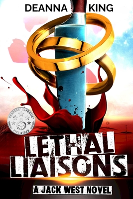 Lethal Liaisons: A Jack West Novel - Deanna King