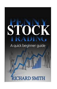 Coperta cărții 'Penny Stock: A Beginner Trading Guide: (Penny Stocks for Beginner, How to Make Money Online, Stock Market, Day Trading,'