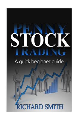 Coperta cărții 'Penny Stock: A Beginner Trading Guide: (Penny Stocks for Beginner, How to Make Money Online, Stock Market, Day Trading,'