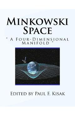Poza produsului Minkowski Space:  A Four-Dimensional Manifold  - Paul F. Kisak