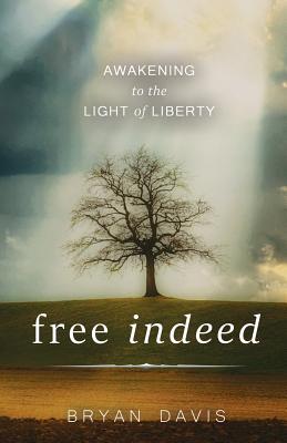 Free Indeed - Bryan Davis