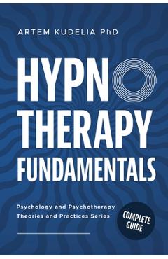 Poza produsului Hypnotherapy Fundamentals: Complete Guide - Artem Kudelia