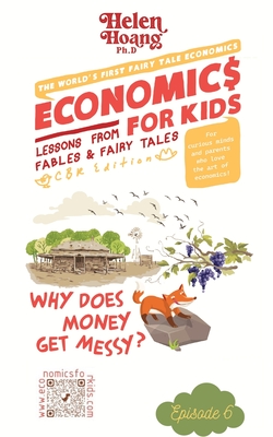 Economics for Kids: Why Does Money Get Messy? - Helen Hoang