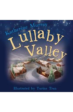 Poza produsului Lullaby Valley - Katherine Murray