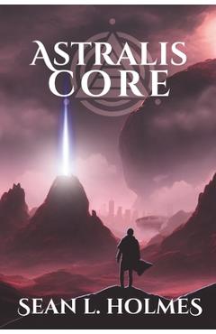Coperta cărții 'Astralis Core - Sean Holmes'
