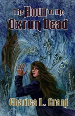The Hour of the Oxrun Dead - Charles L. Grant