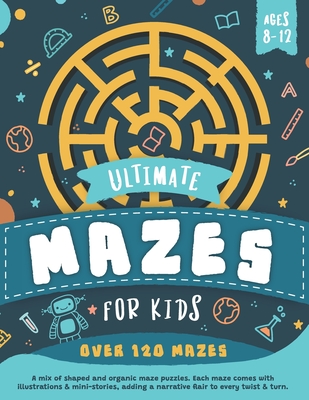 Coperta cărții 'Ultimate Mazes For Kids Ages 8-12 - Emily B. Wrenn'