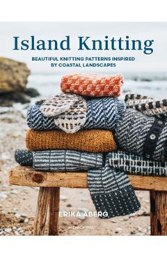 Poza produsului Island Knitting: A Collection of Knitting Patterns Inspired by Coastal Landscapes - Erika Aberg