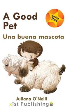 Coperta cărții 'A Good Pet / Una buena mascota - Juliana O'neill'
