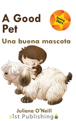Coperta cărții 'A Good Pet / Una buena mascota - Juliana O'neill'