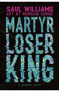 Coperta cărții 'Martyr Loser King: A Graphic Novel - Saul Williams'