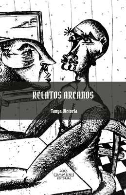 Coperta cărții 'Relatos Arcanos - Tanya Victoria Baeza'