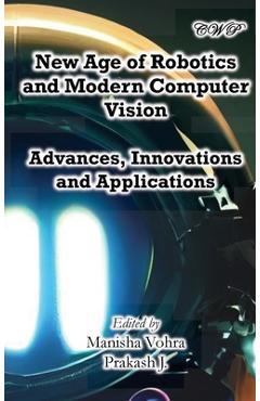 Coperta cărții 'New Age of Robotics and Modern Computer Vision: Advances, Innovations and Applications - Manisha Vohra'